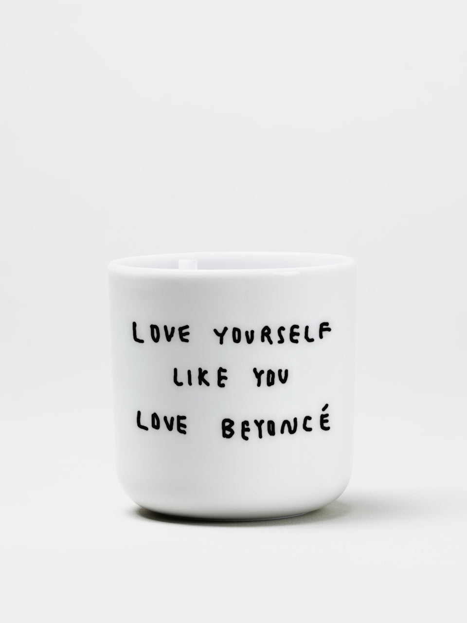 Yahya Studio, Statement Becher Please Love Yourself Like You Love Beyoncé, Keramik,  Ø8,5 cm (360 ml)